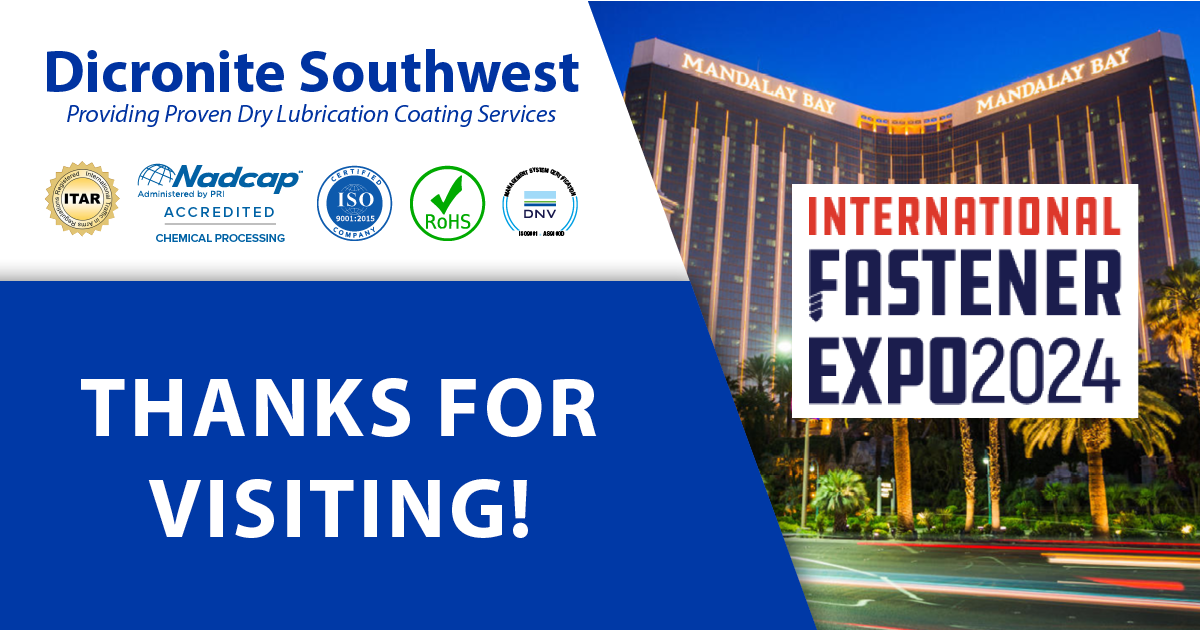 Thank You for Visiting Dicronite Southwest at the 2024 International Fastener Expo!